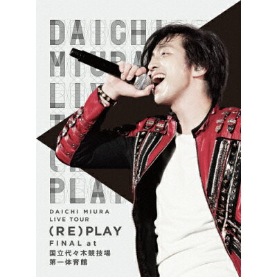 DAICHI　MIURA　LIVE　TOUR（RE）PLAY　FINAL　at　国立代々木競技場第一体育館/Ｂｌｕ－ｒａｙ　Ｄｉｓｃ/AVXD-16758